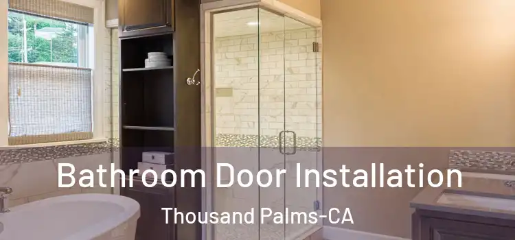 Bathroom Door Installation Thousand Palms-CA