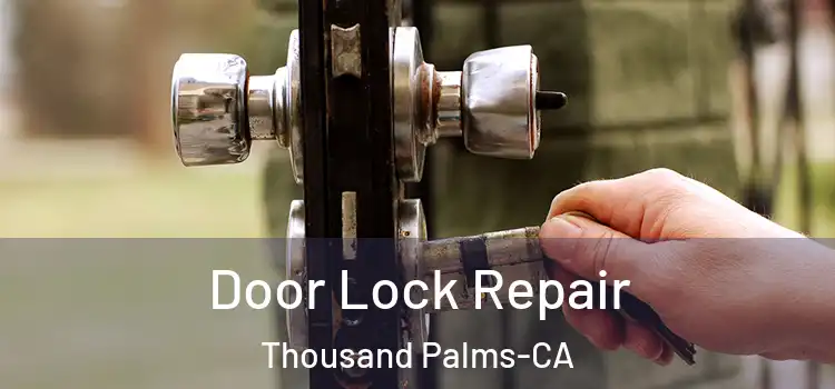  Door Lock Repair Thousand Palms-CA