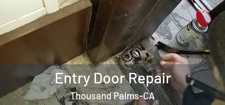  Entry Door Repair Thousand Palms-CA