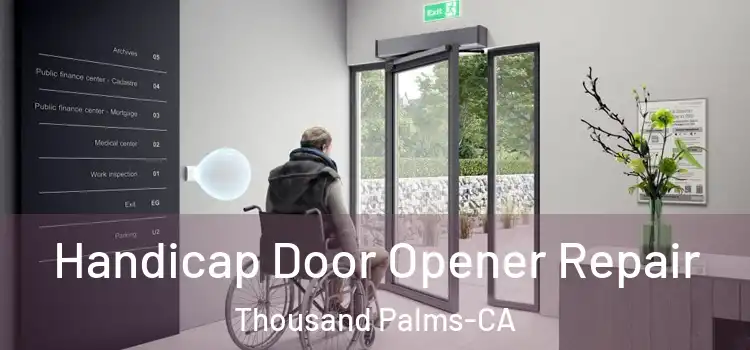  Handicap Door Opener Repair Thousand Palms-CA